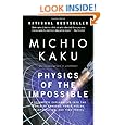 Physics of the Impossible: A Scientific Exploration into the World of Phasers, Force Fields, Teleportation, and Time Travel