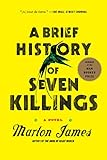 A Brief History of Seven Killings: A Novel