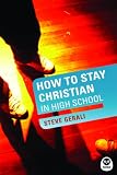 How to Stay Christian in High School
