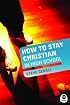 How to Stay Christian in High School
