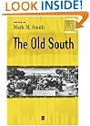 The Old South (Blackwell Readers in American Social and Cultural History)