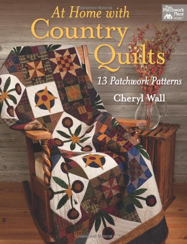 at home with country quilts 13 patchwork patterns