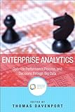 Enterprise analytics : optimize performance, process, and decisions through big data