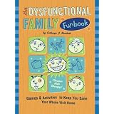 الكتب The Dysfunctional Family Funbook: Games & Activities to Keep You Sane Your Whole Visit Home