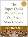 The Super Quick Weight Loss Oat Bran Slow Cooker Cookbook
