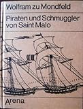 Piraten und Schmuggler von Saint Malo. Die tollkuehnen Kaperfahrten Robert Surcoufs-