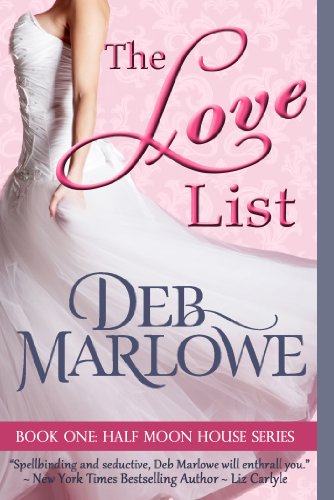 The Love List (Half Moon House Series) by Deb Marlowe