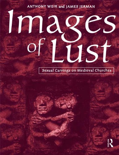 Images of Lust: Sexual Carvings on Medieval Churches