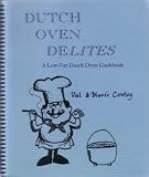 Dutch Oven Delites: A Low-fat Dutch Oven Cookbook