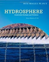 Hydrosphere: Freshwater Systems and Pollution (Our Fragile Planet) Hydrosphere: Freshwater Systems and Pollution (Our Fragile Planet)