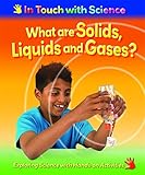 What are solids, liquids and gases?