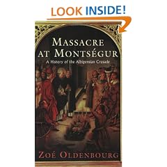 Massacre At Montsegur: A History Of The Albigensian Crusade