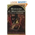 Massacre At Montsegur: A History Of The Albigensian Crusade