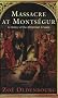 Massacre At Montsegur: A History Of The Albigensian Crusade