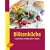 Bl�tenk�che: Farbenfroh - dekorativ - lecker