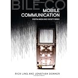 Mobile Phones and Mobile Communication (Digital Media and Society)