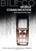 Mobile Phones and Mobile Communication (Digital Media and Society)