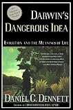 Darwins Dangerous Idea : Evolution and the Meanings of Life