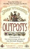 Outposts: Journeys to the Surviving Relics of the British Empire
