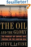 The Oil and the Glory: The Pursuit of...