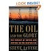 The Oil and the Glory: The Pursuit of Empire and Fortune on the Caspian Sea