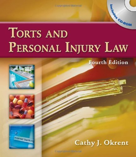 By Cathy Okrent: Torts and Personal Injury Law Fourth (4th) Edition