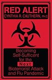 Red Alert: Becoming Self-Sufficient for the Next Bioterrorist Attack and Flu Pandemic