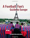 A football fan's guide to Europe