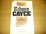 Edgar Cayce on prophecy : predictions for the future that could change your life