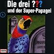 Die drei Fragezeichen - Folge 1: und der Super-Papagei