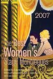 The Best Womens Stage Monologues of 2007 (Best Womens Stage Monologues)