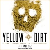 Yellow Dirt: An American Story of a Poisoned Land and a People Betrayed | [Judy Pasternak]