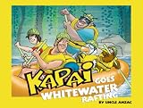 Kapai Goes Whitewater Rafting