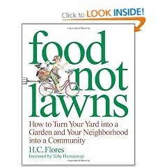 Food Not Lawns: How to Turn Your Yard Into a Garden and Your Neighbourhood Into a Community