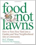Food Not Lawns: How to Turn Your Yard...