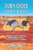 Down Under - Over Easy: How I Couch Surfed My Way To a Less Expensive Holiday