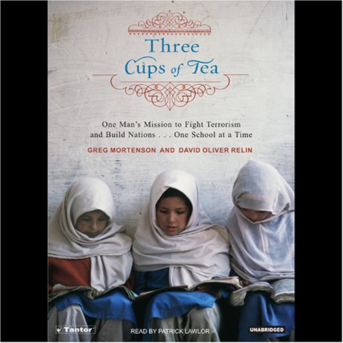 Three Cups of Tea: One Man's Mission to Fight Terrorism and Build Nations (Unabridged)
