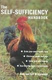 The self-sufficiency handbook : grow your own organic food; chickens, goats and pigs; solar and wind energy; eco-friendly home improvements