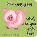 Pink Wiggly Pig, What Do You Wish For? (Beginner Boards)