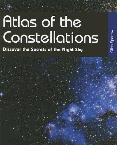 Atlas of the Constellations: Discover the Secrets of the Night Sky under Rocks & Minerals in The Books Store