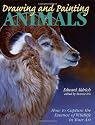 Drawing and Painting Animals: How to Capture the Essence of Wildlife in Your Art