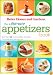 The Ultimate Appetizers Book: More than 450 No-Fuss Nibbles and Drinks, Plus Simple Party PlanningTips (Better Homes & Gardens Ultimate)