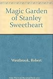 The magic garden of Stanley Sweetheart