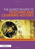 The guided reader to teaching and learning history