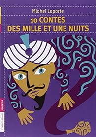 10 Contes Des Mille Et Une Nuits Michel Laporte Babelio