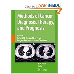 Click here to buy Methods of Cancer Diagnosis, Therapy and Prognosis: General Methods and Overviews, Lung... by M. A. Hayat.