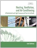 Heating, Ventilation, and Air Conditioning: A Residential and Light Commercial Text & Lab Book (Heating, Ventilating & Air Conditioning)