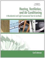 Heating, Ventilation, and Air Conditioning: A Residential and Light Commercial Text & Lab Book (Heating, Ventilating & Air Conditioning)