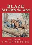 By C. W. Anderson Blaze Shows The Way (Turtleback School & Library Binding Edition) (Billy and Blaze Books (Pb)) [School & Library Binding]