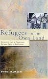 Refugees in Our Own Land: Chronicles from a Palestinian Refugee Camp in Bethlehem